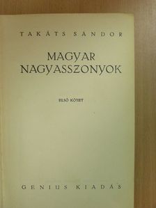 Takáts Sándor - Magyar nagyasszonyok I-II. [antikvár]