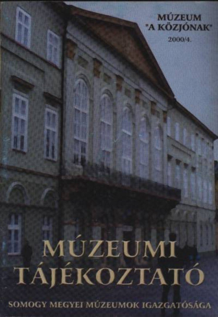 Múzeumi tájékoztató - Somogy megye 2000/4 [antikvár]