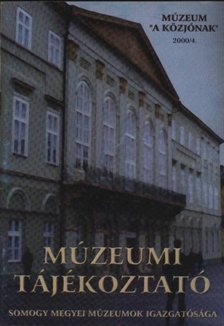 Múzeumi tájékoztató - Somogy megye 2000/4 [antikvár]