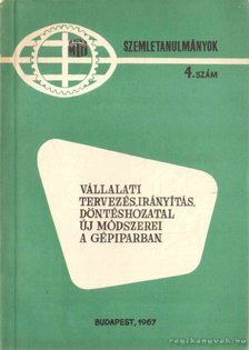 Nyers Józsefné dr. - Vállalati tervezés, irányítás, döntéshozatal új módszerei a gépiparban [antikvár]