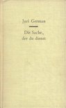 GERMAN, JURI - Die Sache, der du dienst [antikvár]