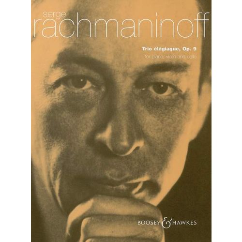 (RAHMANYINOV) RACHMANINOFF - TRIO ÉLÉGIAQUE, OP.9 FOR PIANO, VIOLIN AND CELLO, REVISED VERSION 1907