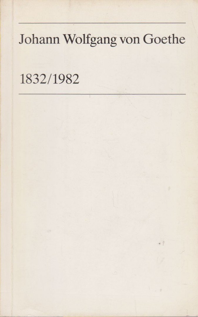 Peter Boerner - Johann Wolfgang von Goethe 1832/1982 [antikvár]