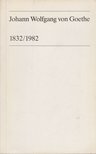 Peter Boerner - Johann Wolfgang von Goethe 1832/1982 [antikvár]