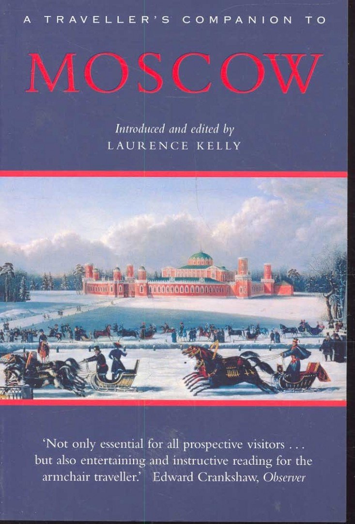 KELLY, LAURENCE - A Traveller's Companion to Moscow [antikvár]