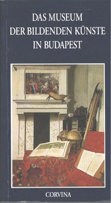 BODNÁR SZILVIA - Das Museum der Bildenden Künste in Budapest [antikvár]