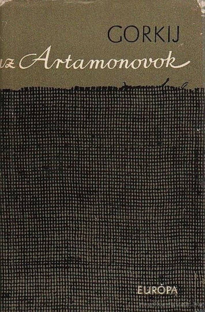 Gorkij, Makszim - Az Artamonovok [antikvár]