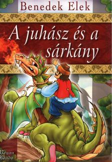 Benedek Elek - A juhász és a sárkány [antikvár]