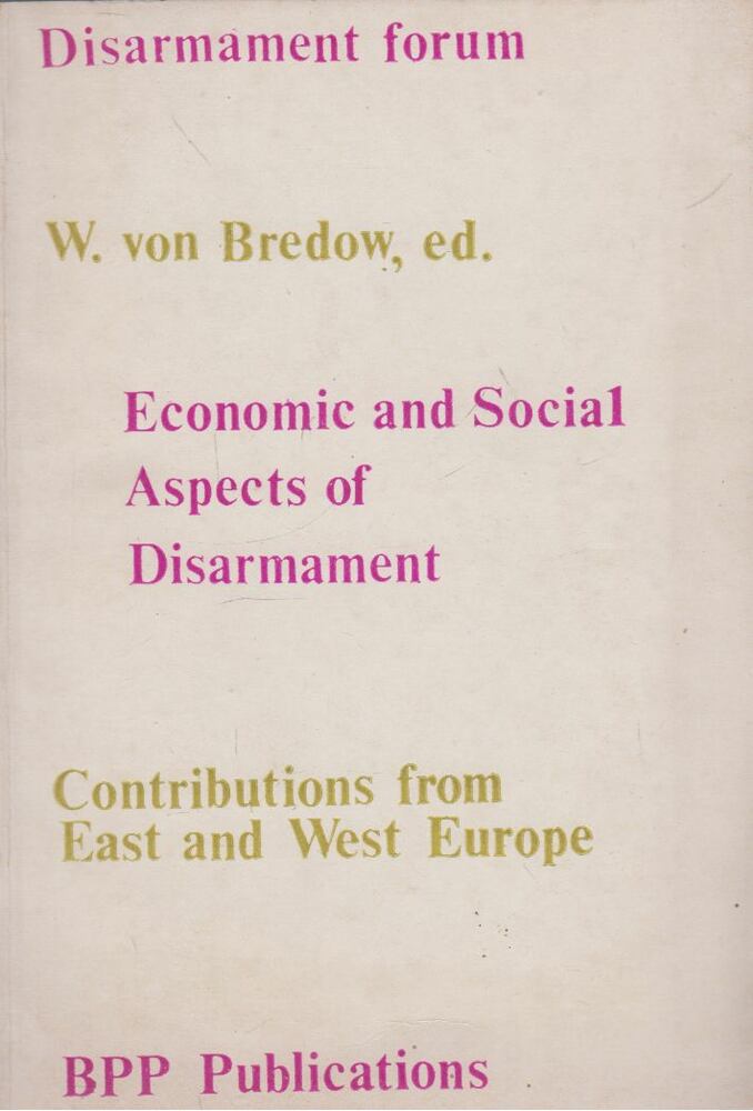 Wilfried von Bredow - Economic and Social Aspects of Disarmament [antikvár]