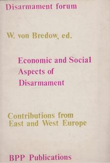 Wilfried von Bredow - Economic and Social Aspects of Disarmament [antikvár]