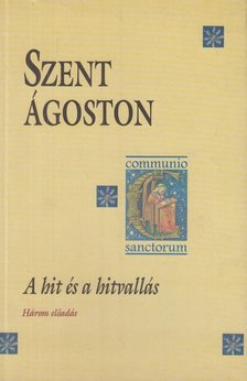 Szent Ágoston, Visky András (szerk.) - A hit és a hitvallás [antikvár]