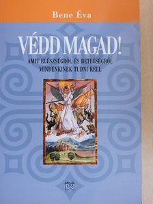 Bene Éva - Védd magad! [antikvár]