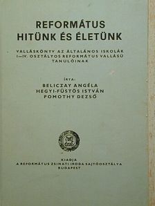 Beliczay Angéla - Református hitünk és életünk [antikvár]