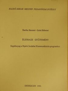 Bartha Jánosné - Életrajzi gyűjtemény [antikvár]