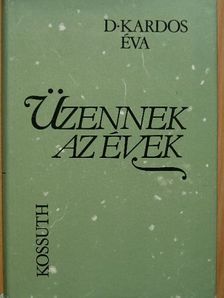 D. Kardos Éva - Üzennek az évek [antikvár]