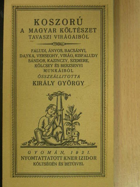 Ányos Pál - Koszorú a magyar költészet tavaszi virágaiból [antikvár]