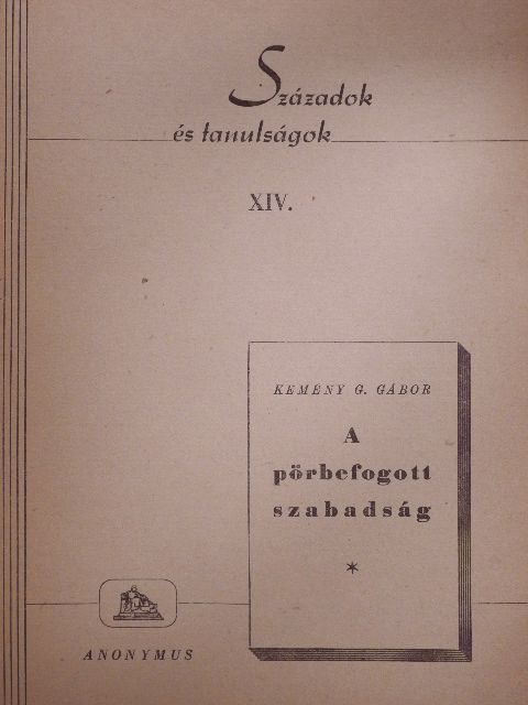 Kemény G. Gábor - A pörbefogott szabadság [antikvár]