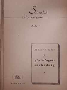 Kemény G. Gábor - A pörbefogott szabadság [antikvár]
