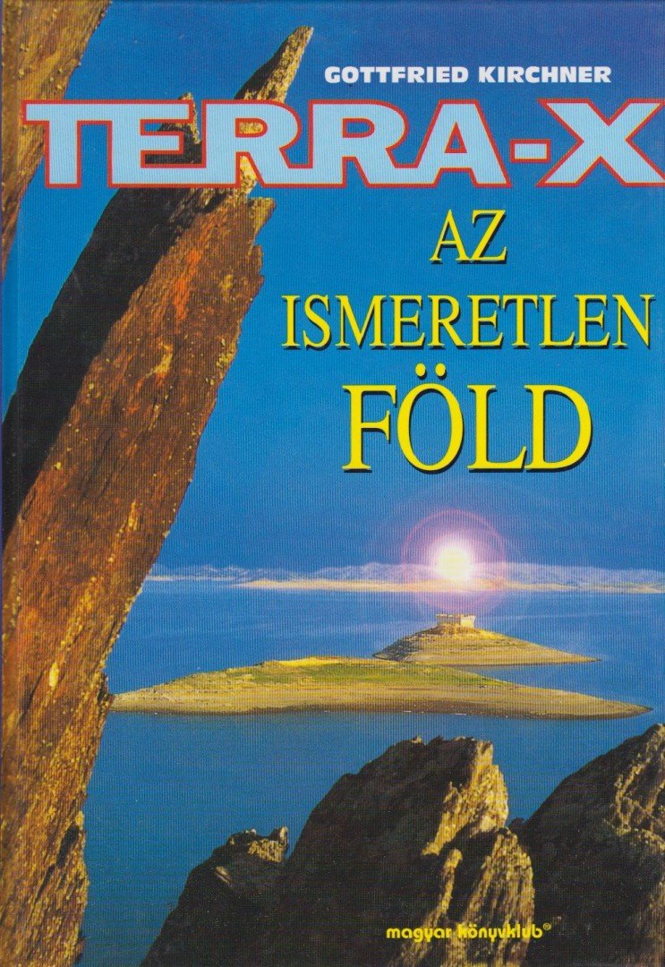 KIRCHNER, GOTTFRIED - Terra-X [antikvár]