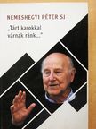 Kiss Péter - "Tárt karokkal várnak ránk..." [antikvár]