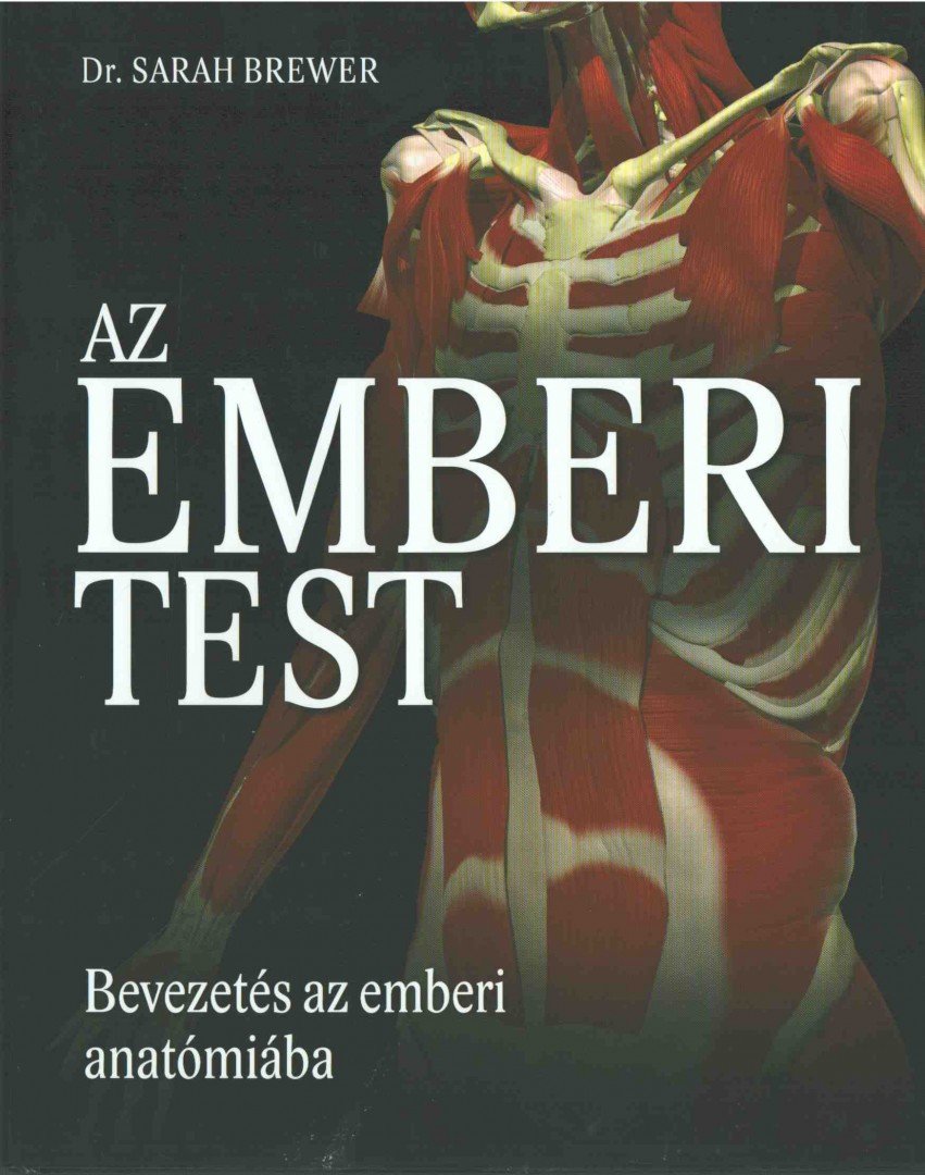 Dr. Sarah Brewer - Az emberi test [antikvár]