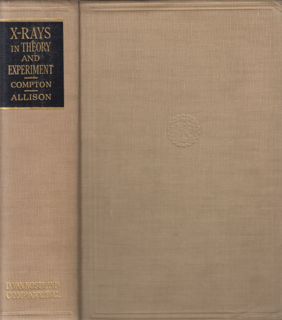 Arthur H. Compton, Samuel K. Allison - X-Rays in Theory and Experiment [antikvár]