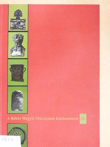 Bóka Gergely - A Békés Megyei Múzeumok Közleményei 2008/32. [antikvár]