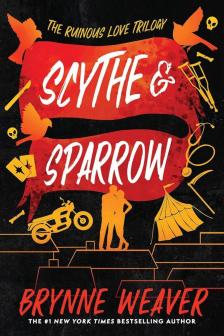 Brynne Weaver - Scythe & Sparrow (The Ruinous Love Trilogy, Book 3)