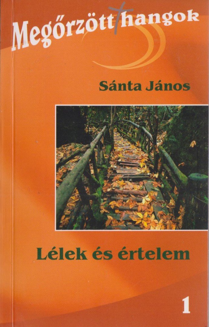 SÁNTA JÁNOS - Lélek és értelem [antikvár]