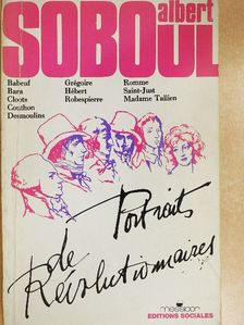 Albert Soboul - Portraits de Révolutionnaires [antikvár]