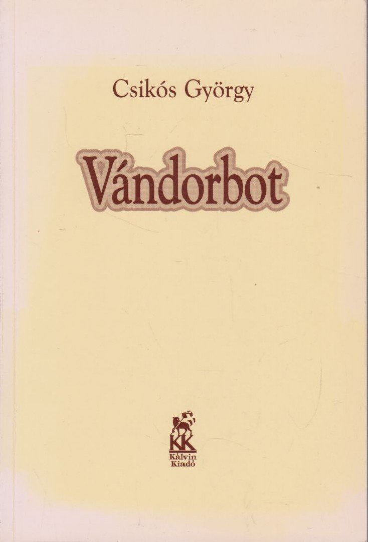 Csikós György - Vándorbot (aláírt) [antikvár]