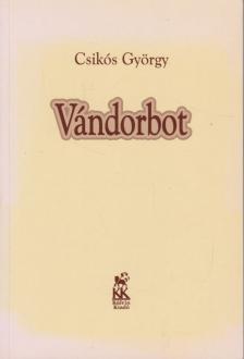Csikós György - Vándorbot (aláírt) [antikvár]