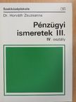 Dr. Horváth Zsuzsanna - Pénzügyi ismeretek III. [antikvár]