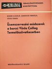 Enese László - Üzemszervezési módszerek a barcsi Vörös Csillag Termelőszövetkezetben [antikvár]