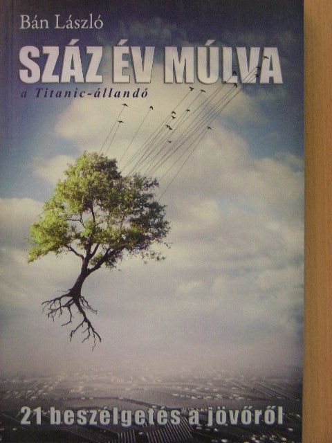 Száz év múlva a Titanic-állandó [antikvár]