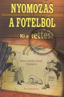 Tim Dedopulos - Nyomozás a fotelból [antikvár]