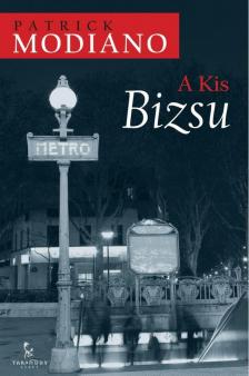 Patrick Modiano - A Kis Bizsu [antikvár]