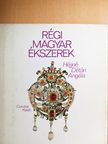Héjjné Détári Angéla - Régi magyar ékszerek [antikvár]