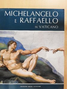 Michelangelo e Raffaello in Vaticano [antikvár]