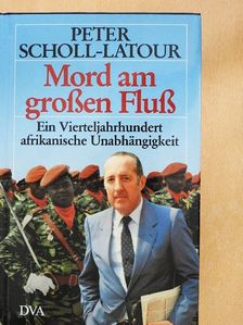 Peter Scholl-Latour - Mord am großen Fluß [antikvár]