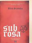 Bíró Szabolcs - Sub Rosa [antikvár]