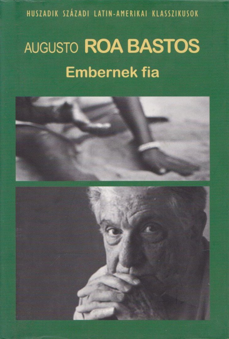 Bastos, Augusto Roa - Embernek fia [antikvár]
