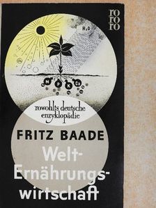 Fritz Baade - Welternährungswirtschaft [antikvár]