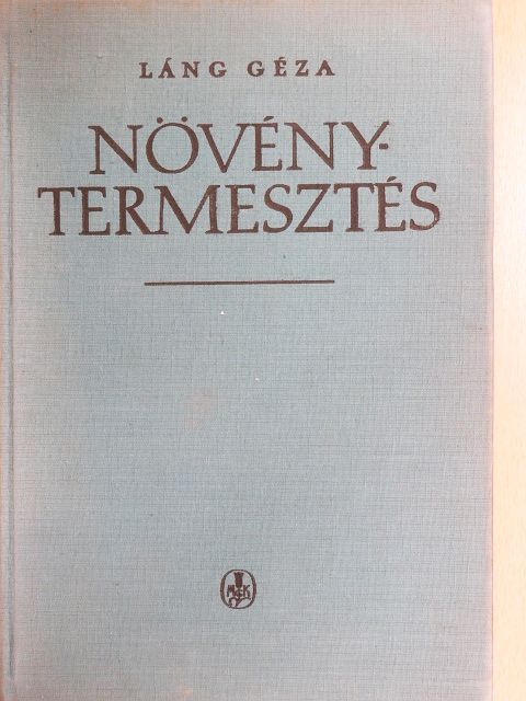 Dr. Láng Géza - Növénytermesztés [antikvár]