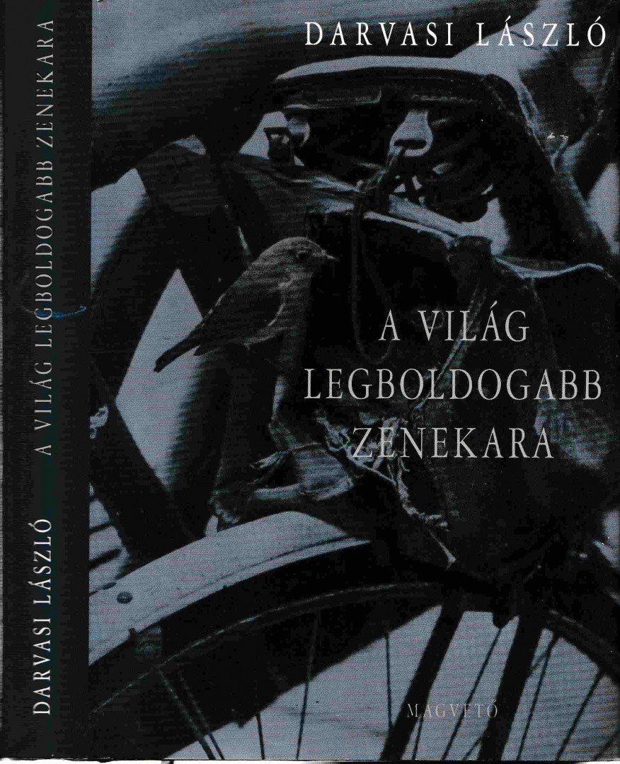 Darvasi László - A világ legboldogabb zenekara [antikvár]