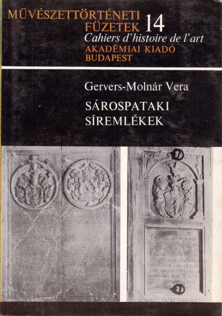 Gervers-Molnár Vera - Sárospataki síremlékek [antikvár]