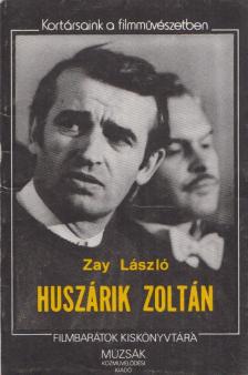ZAY LÁSZLÓ - Huszárik Zoltán [antikvár]