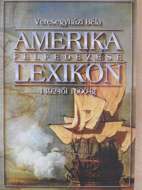 Veresegyházi Béla - Amerika felfedezése lexikon [antikvár]