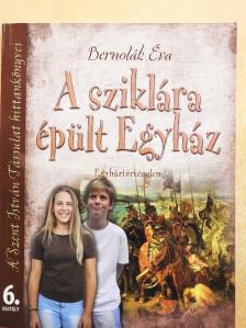 Bernolák Éva - A sziklára épült Egyház 6. [antikvár]