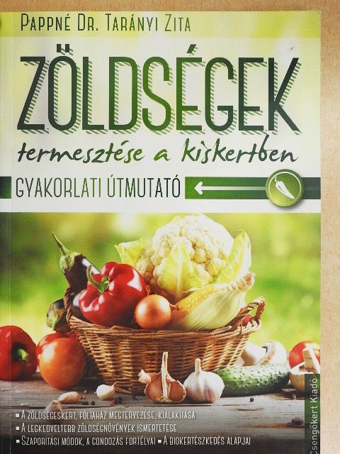 Pappné dr. Tarányi Zita - Zöldségek termesztése a kiskertben [antikvár]